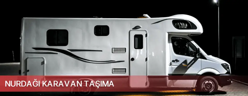 Nurdağı İlçemi Karavan Taşıma