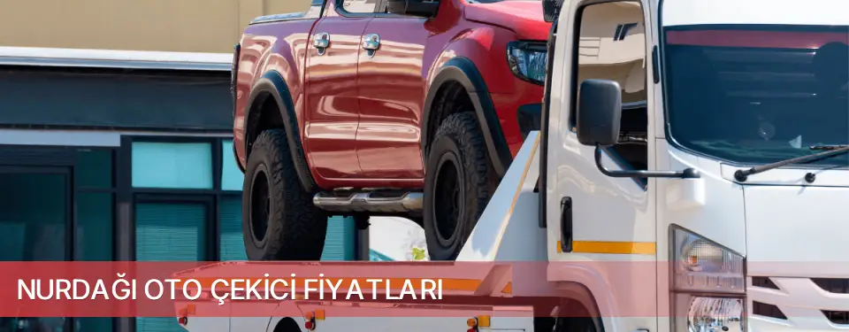 Nurdağı İlçemi Oto Çekici Fiyatları
