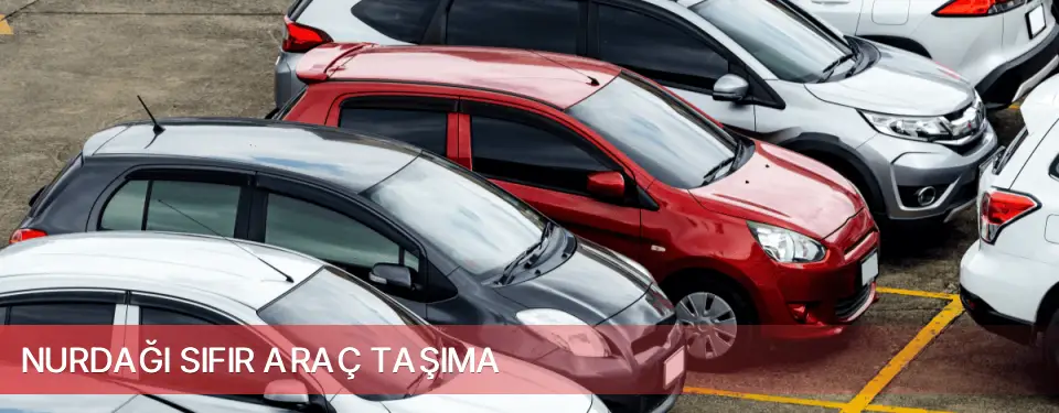 Nurdağı İlçemi Sıfır Araç Taşıma